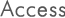 Access